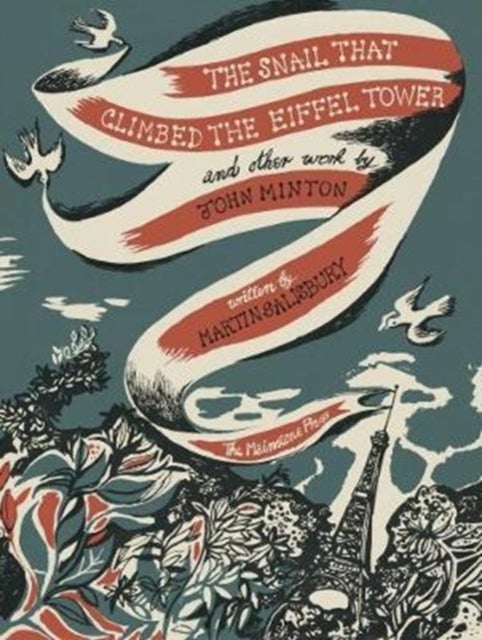The Snail that Climbed the Eiffel Tower and Other Work by John Minton - The Graphic Work of John Minton