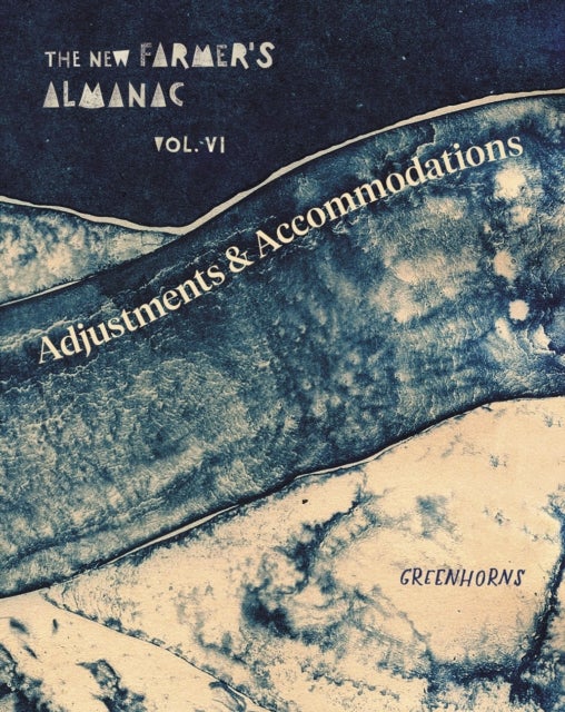 The New Farmer¿s Almanac, Volume VI - Adjustments and Accommodations