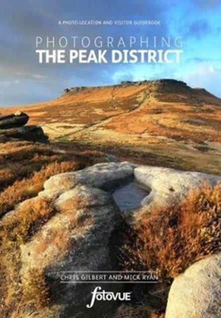 Photographing the Peak District - The Most Beautiful Places to Visit