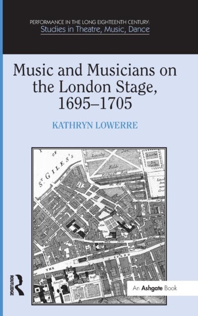 Music and Musicians on the London Stage, 1695¿1705