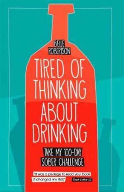 Tired of Thinking About Drinking - Take My 100-Day Sober Challenge