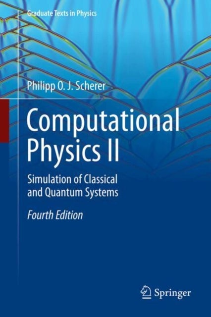 Computational Physics II - Simulation of Classical and Quantum Systems