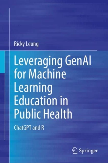 Leveraging GenAI for Machine Learning Education in Public Health - ChatGPT and R