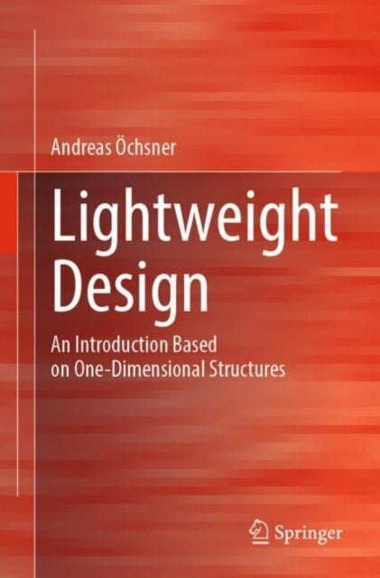 Lightweight Design - An Introduction Based on One-Dimensional Structures