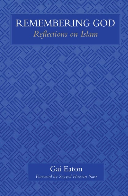 Remembering God - Reflections on Islam