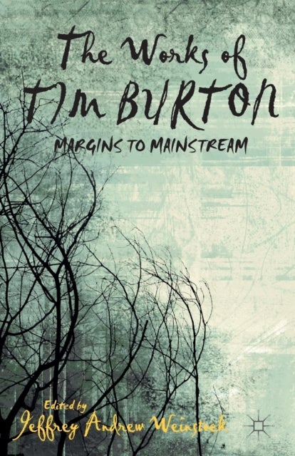The Works of Tim Burton - Margins to Mainstream