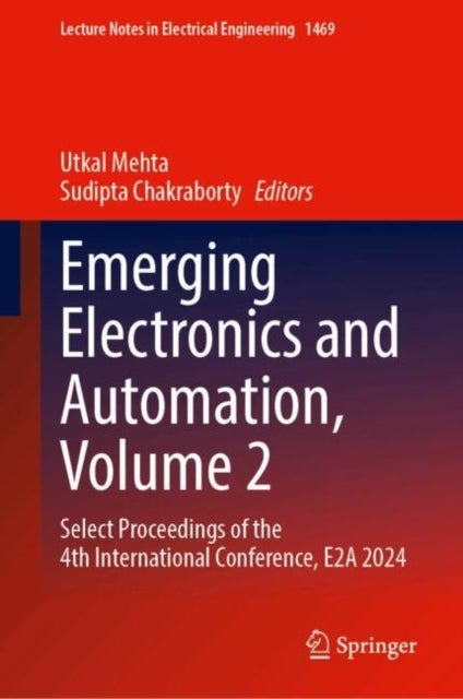 Emerging Electronics and Automation, Volume 2 - Select Proceedings of the 4th International Conference, E2A 2024