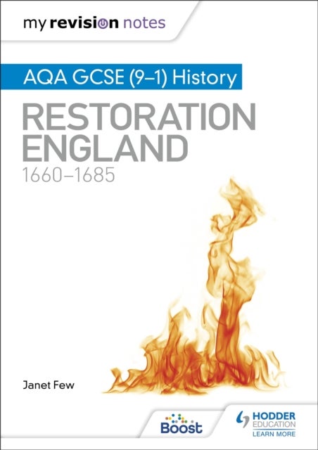My Revision Notes: AQA GCSE (9¿1) History: Restoration England, 1660¿1685