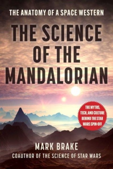 The Science of The Mandalorian - The Anatomy of a Space Western