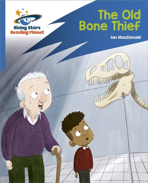 Reading Planet: Rocket Phonics ¿ Target Practice ¿ The Old Bone Thief ¿ Blue