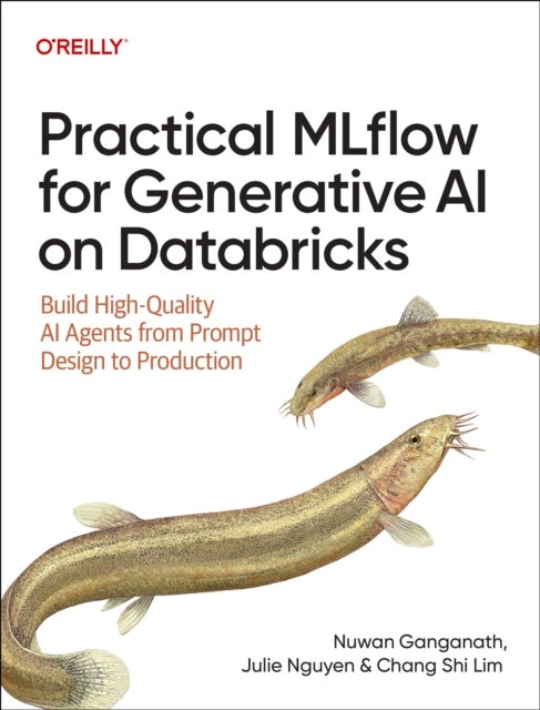 Practical MLflow for Generative AI on Databricks - Build High-Quality AI Agents from Prompt Design to Production