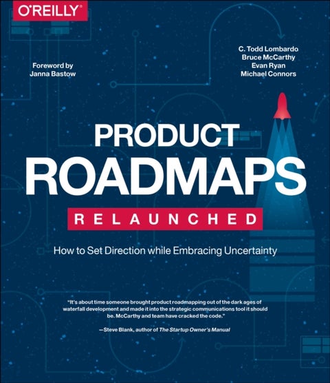 Product Roadmaps Relaunched - How to Set Direction while Embracing Uncertainty