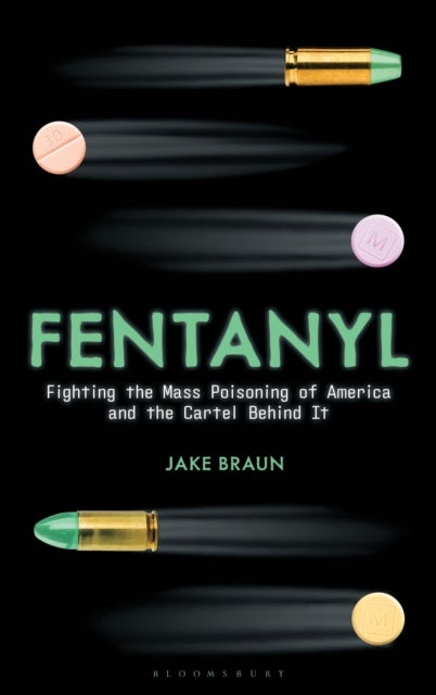 Fentanyl - Fighting the Mass Poisoning of America and the Cartel Behind It