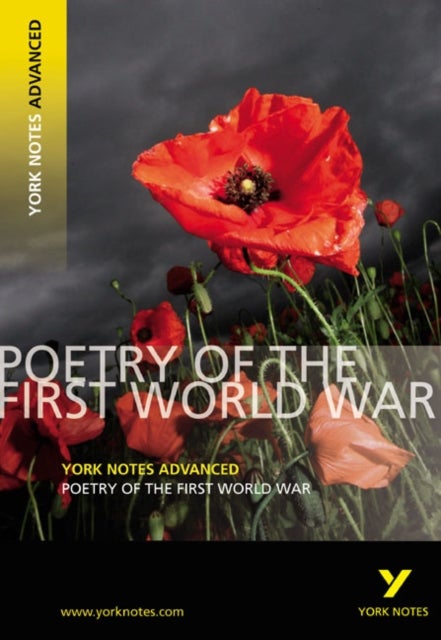 Poetry of the First World War: York Notes Advanced - everything you need to study and prepare for th - York Notes Series