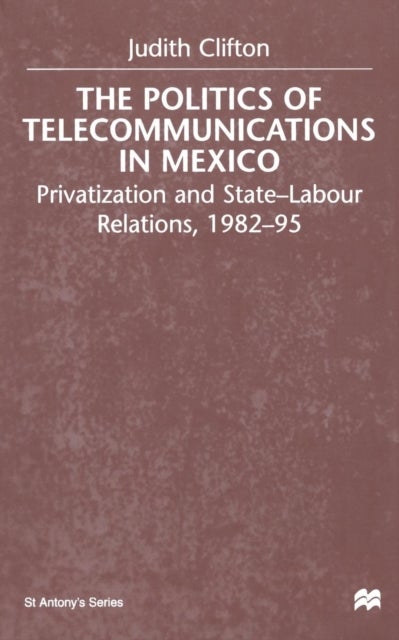 The Politics of Telecommunications In Mexico - The Case of the Telecommunications Sector