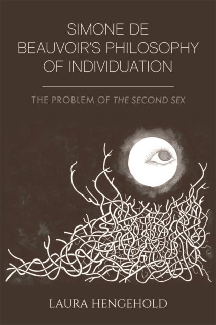 Simone de Beauvoir's Philosophy of Individuation - The Problem of The Second Sex