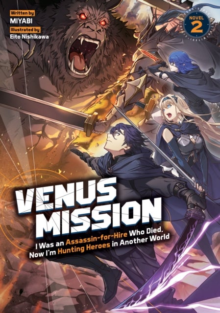 Venus Mission: I Was an Assassin-for-Hire Who Died, Now I'm Hunting Heroes in Another World (Light Novel) Vol. 2