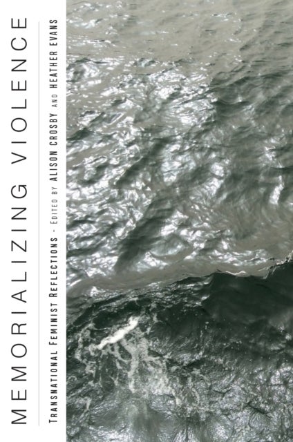 Memorializing Violence - Transnational Feminist Reflections