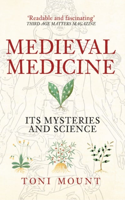 Medieval Medicine - Its Mysteries and Science