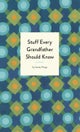 Stuff Every Grandfather Should Know