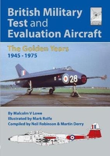 Flight Craft 18: British Military Test and Evaluation Aircraft - The Golden Years 1945-1975