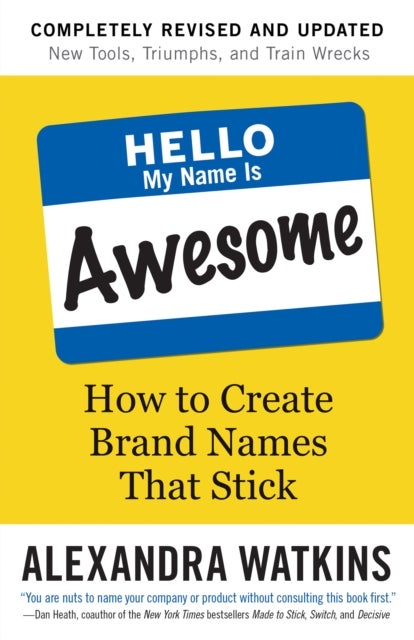 Hello, My Name is Awesome - How to Create Brand Names That Stick
