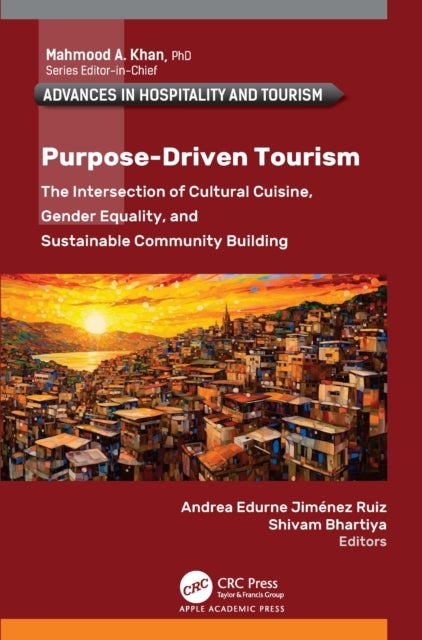 Purpose-Driven Tourism - The Intersection of Cultural Cuisine, Gender Equality, and Sustainable Community Building
