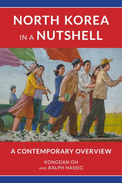 North Korea in a Nutshell - A Contemporary Overview