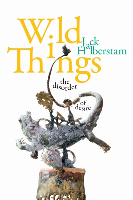 Wild Things - The Disorder of Desire