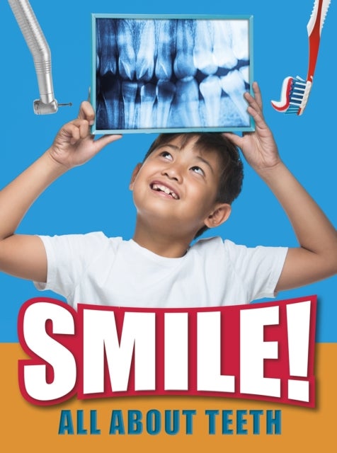 Smile! - All About Teeth