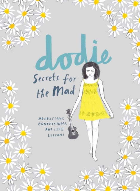Secrets for the Mad - Obsessions, Confessions, and Life Lessons