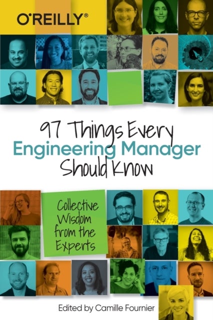 97 Things Every Engineering Manager Should Know - Collective Wisdom from the Experts