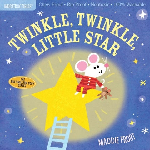 Indestructibles: Twinkle, Twinkle, Little Star - Chew Proof · Rip Proof · Nontoxic · 100% Washable (Book for Babies, Newborn Books, Safe to Chew)