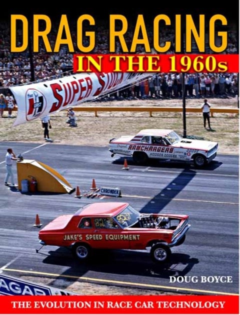 Drag Racing in the 1960s - The Evolution In Race Car Technology