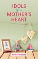 Idols of a Mother¿s Heart