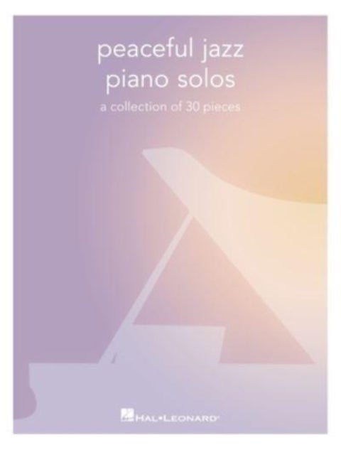 Peaceful Jazz Piano Solos - A Collection of 30 Pieces