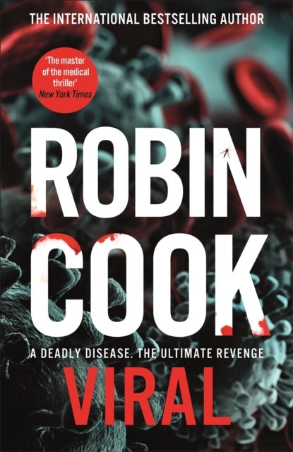 Viral - A Sinister and Chilling Thriller from the Master of the Medical Mystery