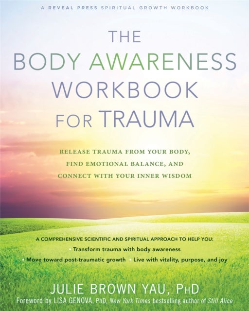 The Body Awareness Workbook for Trauma - Release Trauma from Your Body, Find Emotional Balance, and Connect with Your Inner Wisdom