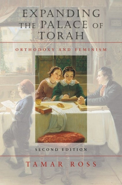 Expanding the Palace of Torah ¿ Orthodoxy and Feminism