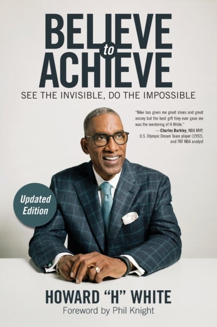 Believe to Achieve - See the Invisible, Do the Impossible