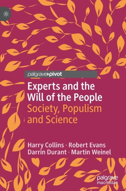 Experts and the Will of the People - Society, Populism and Science