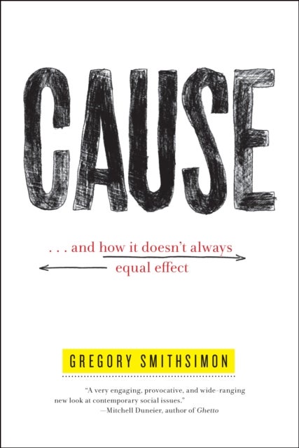 Cause - . . . And How It Doesn't Always Equal Effect