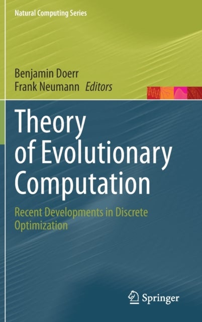 Theory of Evolutionary Computation - Recent Developments in Discrete Optimization