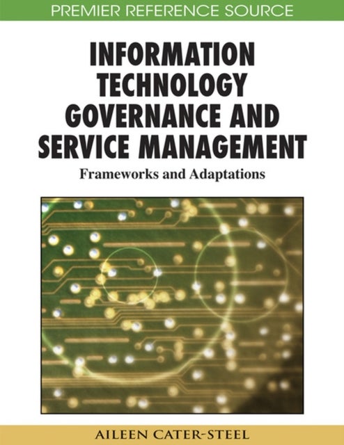 Information Technology Governance and Service Management - Frameworks and Adaptations