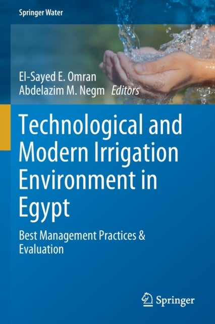 Technological and Modern Irrigation Environment in Egypt - Best Management Practices & Evaluation