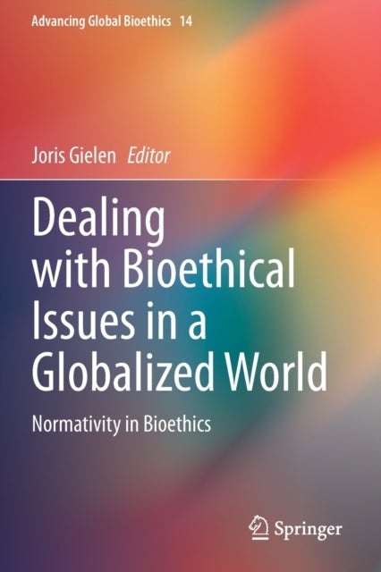 Dealing with Bioethical Issues in a Globalized World - Normativity in Bioethics