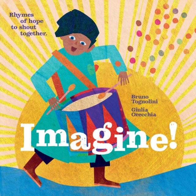 Imagine! Rhymes of Hope to Shout Together - Rhymes of hope to shout together