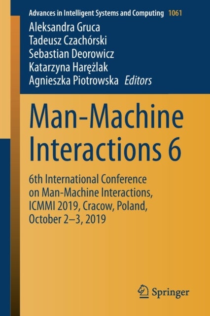 Man-Machine Interactions 6 - 6th International Conference on Man-Machine Interactions, ICMMI 2019, Cracow, Poland, October 2-3, 2019