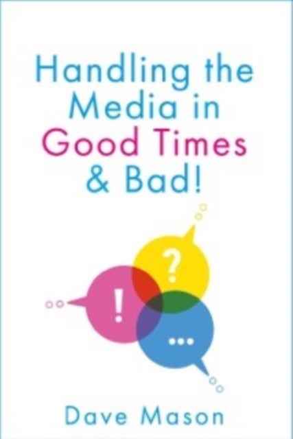 Handling the Media - In Good Times and Bad
