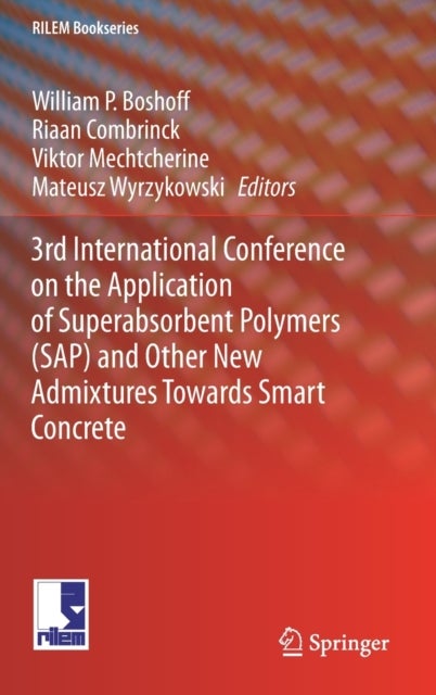 3rd International Conference on the Application of Superabsorbent Polymers (SAP) and Other New Admixtures Towards Smart Concrete